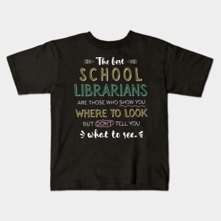 The best School Librarians Appreciation Gifts - Quote Show you where to look Kids T-Shirt